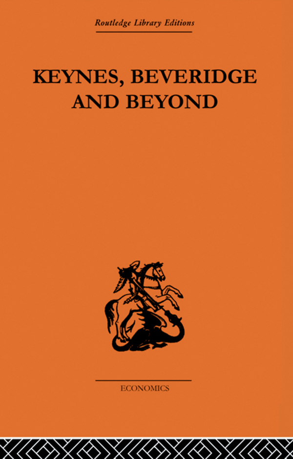 Keynes, Beveridge and Beyond - Tony Cutler, John Williams, Karel Williams