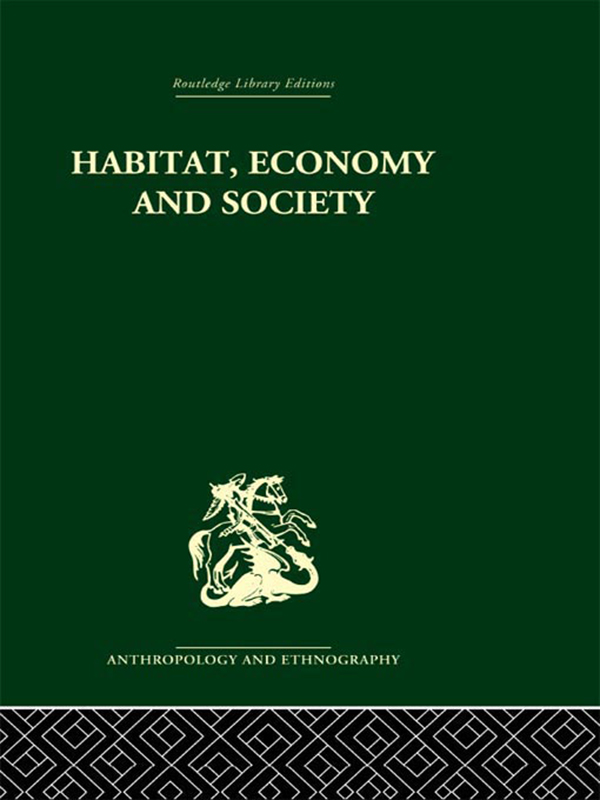 Habitat, Economy and Society - C. Daryll Forde