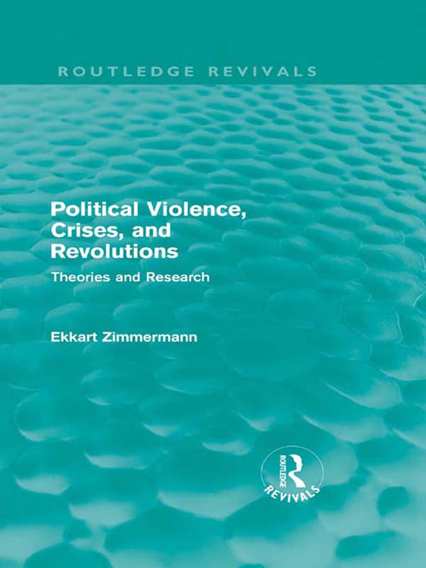 Political Violence, Crises and Revolutions (Routledge Revivals) - Ekkart Zimmermann