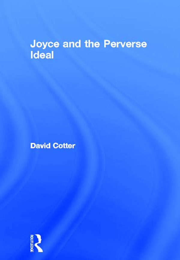 Joyce and the Perverse Ideal - David Cotter