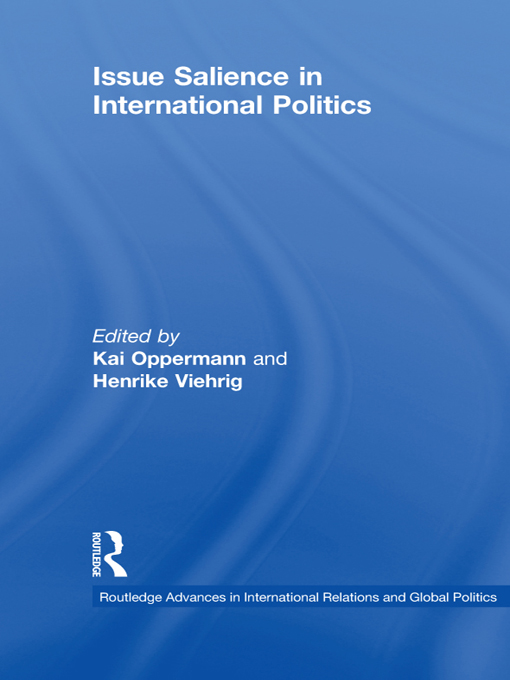 Issue Salience in International Politics - Kai Oppermann, Henrike Viehrig