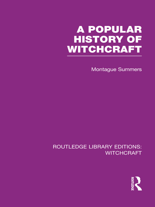 A Popular History of Witchcraft (RLE Witchcraft) - Montague Summers