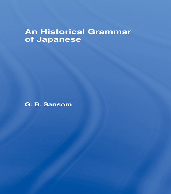 Historical Grammar of Japanese - G. B. Sansom,,