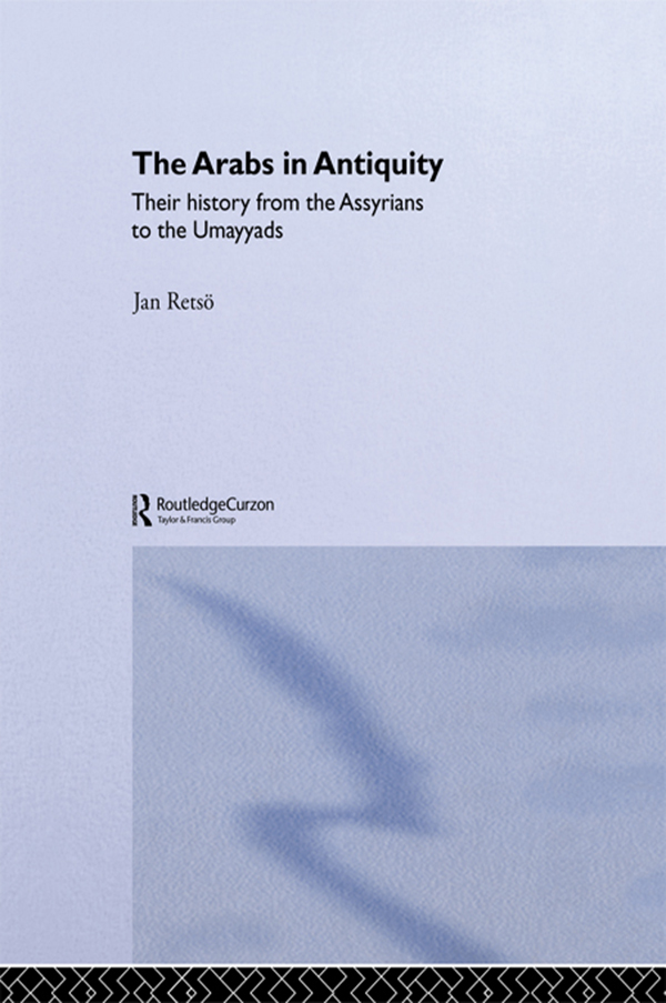 The Arabs in Antiquity - Jan Retso