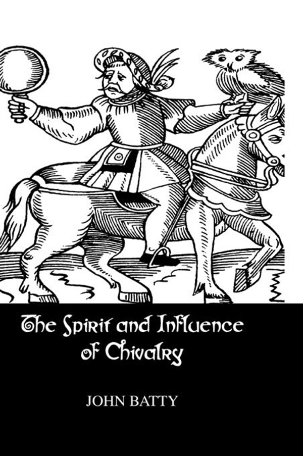 Spirit & Influences Of Chivalry - Batty