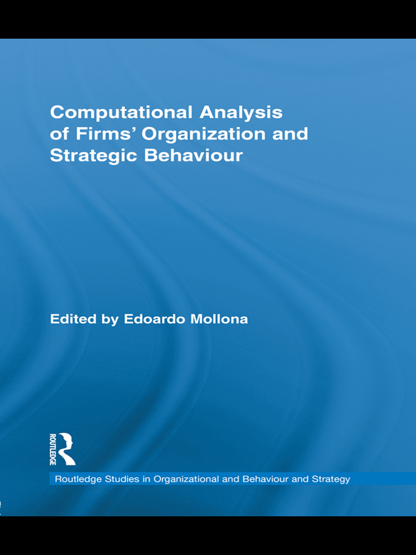 Computational Analysis of Firms' Organization and Strategic Behaviour - Edoardo Mollona