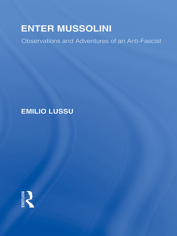 Enter Mussolini (RLE Responding to Fascism) - Emilio Lussu