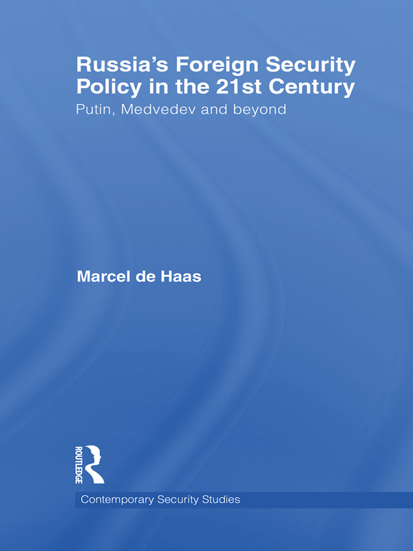 Russia's Foreign Security Policy in the 21st Century - Marcel De Haas