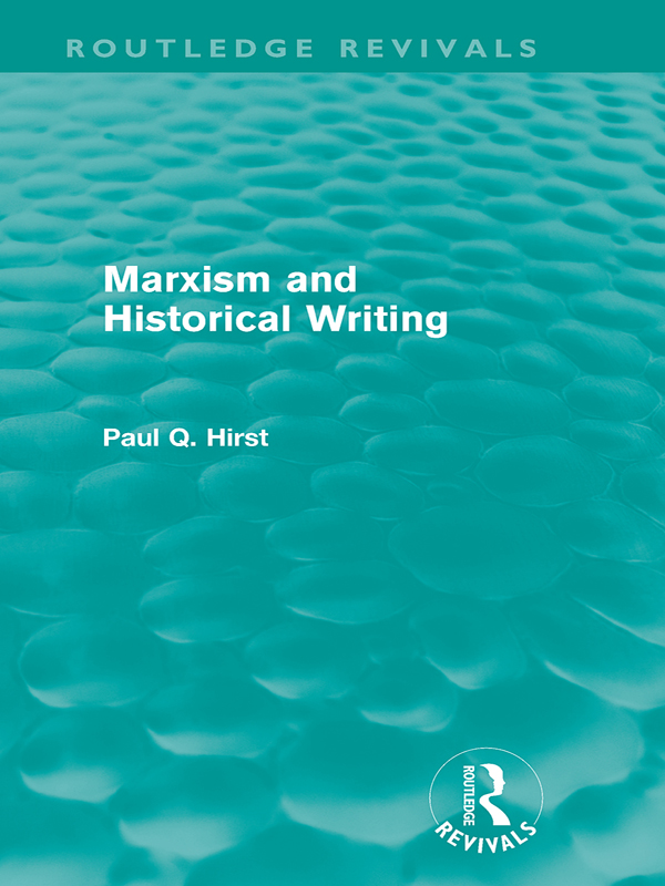 Marxism and Historical Writing (Routledge Revivals) - Paul Hirst