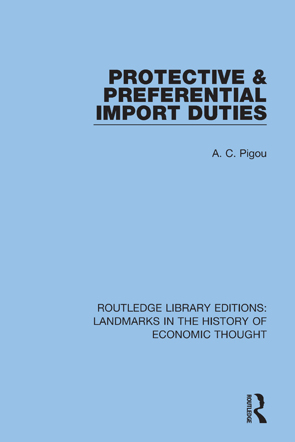 Protective and Preferential Import Duties - A. C. Pigou,,