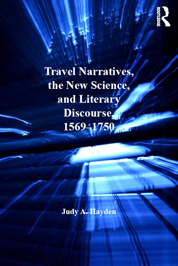 Travel Narratives, the New Science, and Literary Discourse, 1569-1750 - Judy A. Hayden