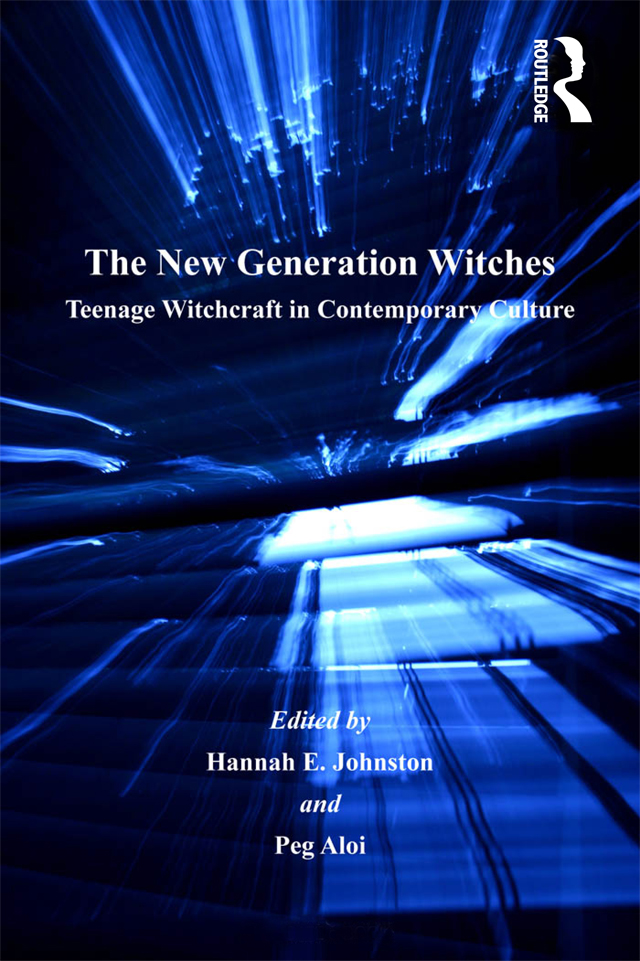 The New Generation Witches - Peg Aloi, Hannah E. Johnston