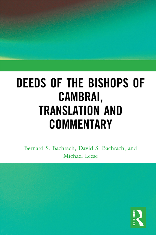 Deeds of the Bishops of Cambrai, Translation and Commentary - Bernard S. Bachrach, David S. Bachrach, Michael Leese