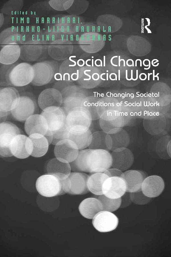 Social Change and Social Work - Timo Harrikari, Pirkko-Liisa Rauhala,,
