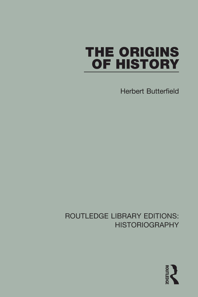 The Origins of History - Herbert Butterfield,J H Adam Watson,J H Adam Watson