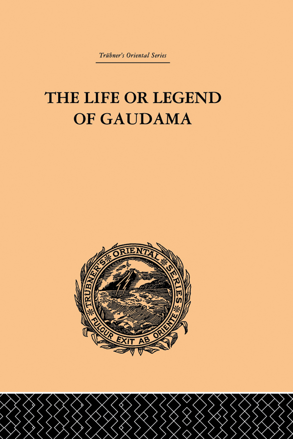 The Life or Legend of Gaudama - P. Bigandet