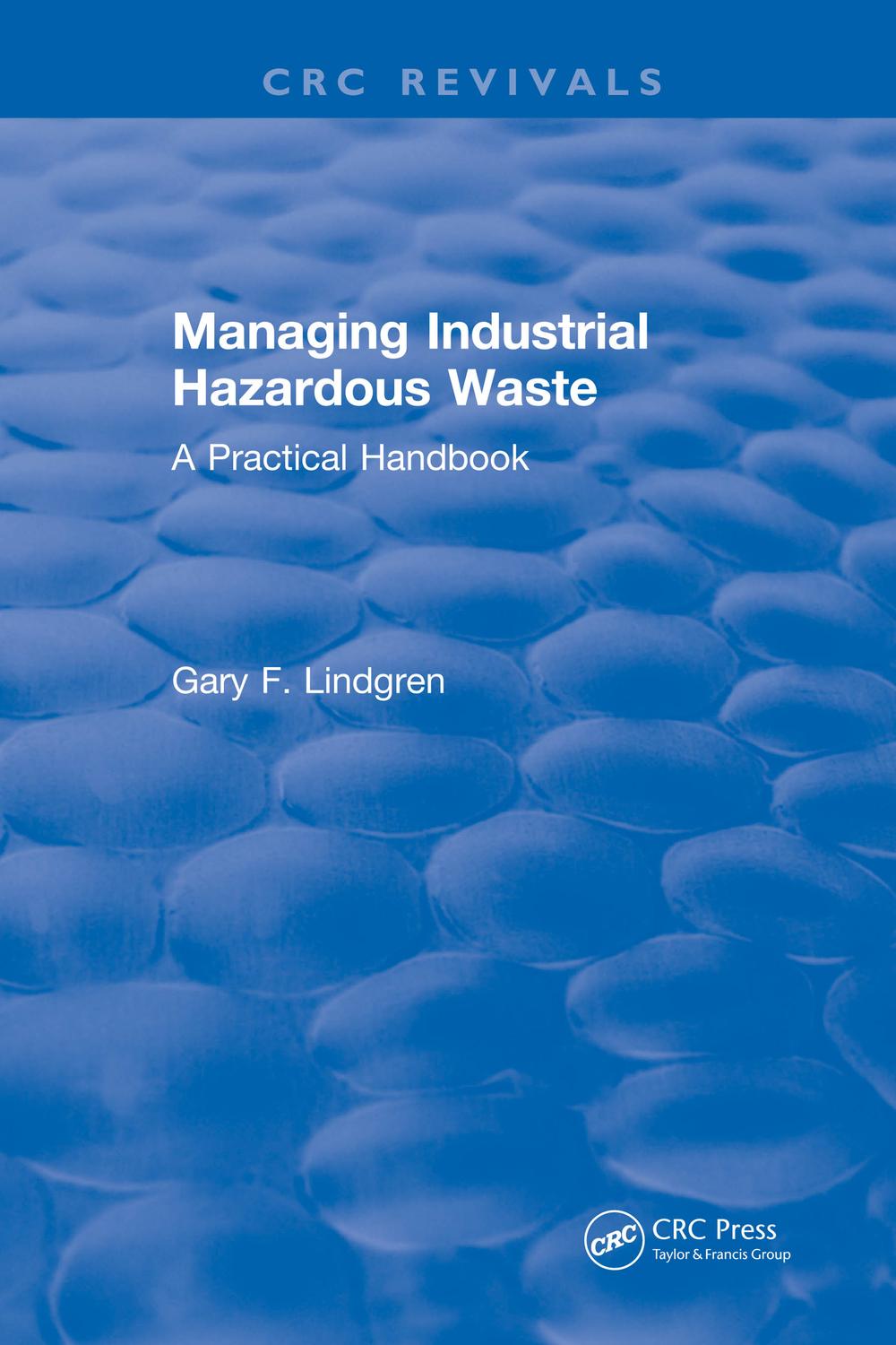 Managing Industrial Hazardous Waste- A Practical Handbook - Gary F. Lindgren