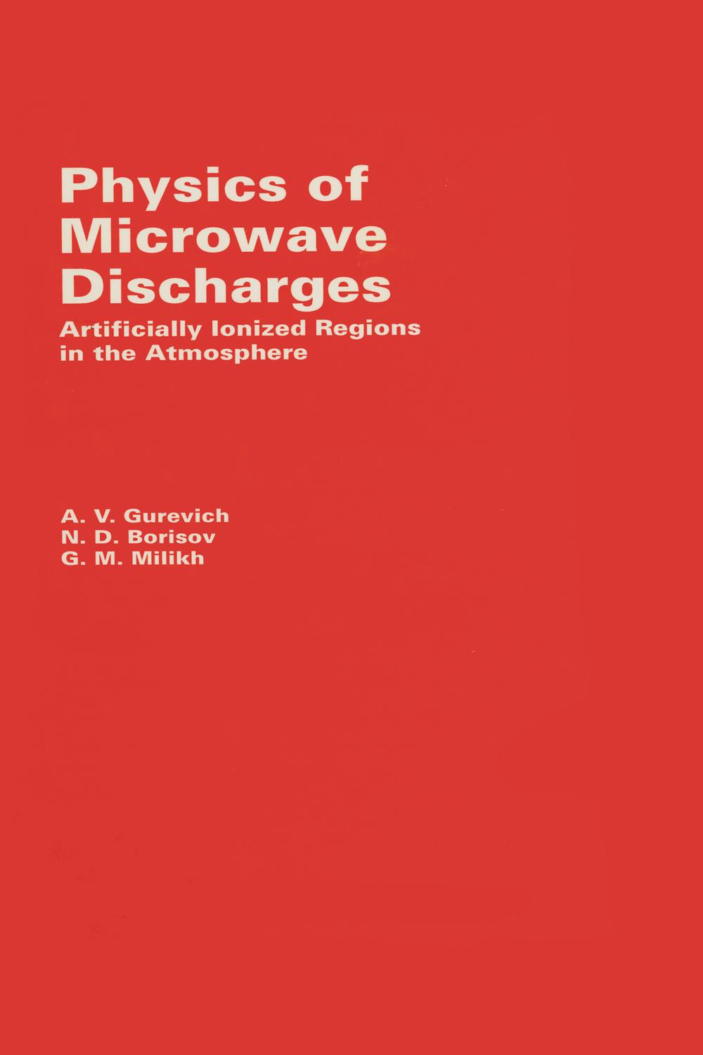 Physics of Microwave Discharges - A Gurevich