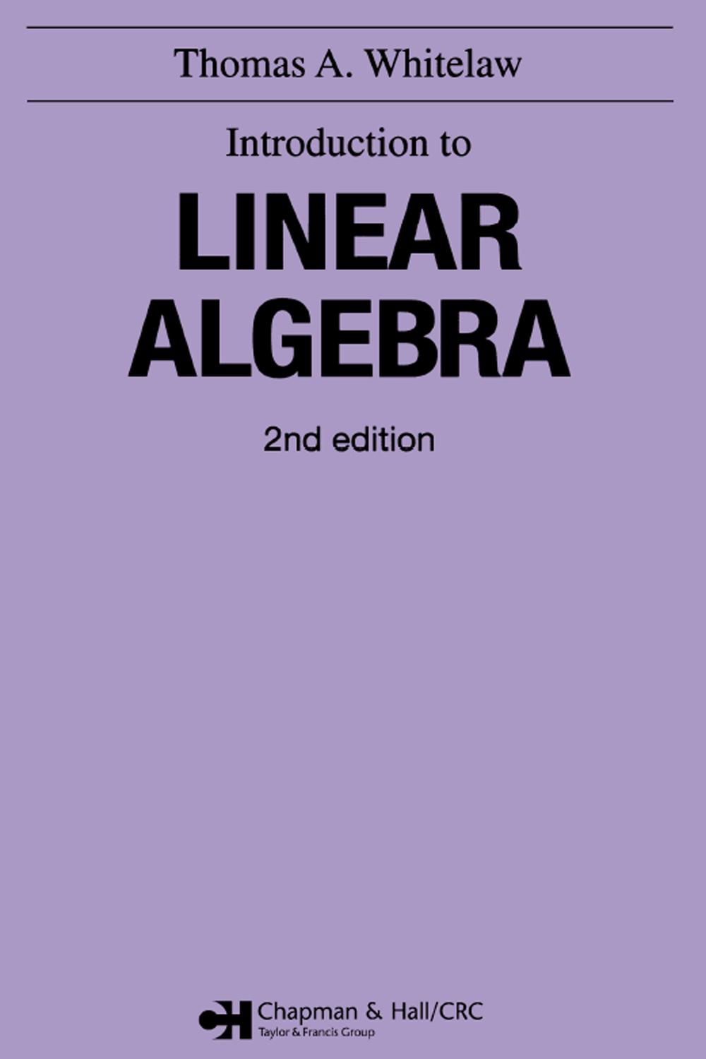 Introduction to Linear Algebra, 2nd edition - Thomas A Whitelaw,,