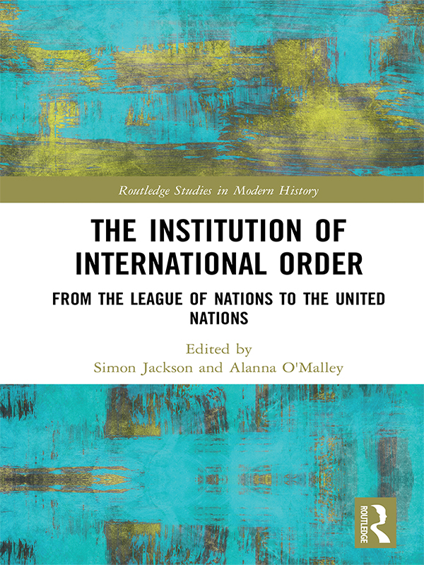 The Institution of International Order - Simon Jackson, Alanna O'Malley