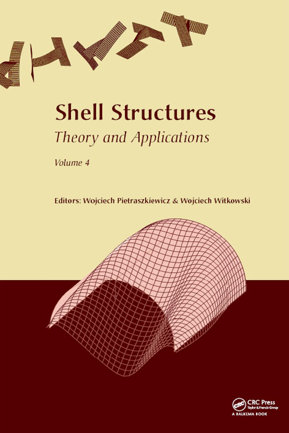 Shell Structures: Theory and Applications Volume 4 - Wojciech Pietraszkiewicz, Wojciech Witkowski