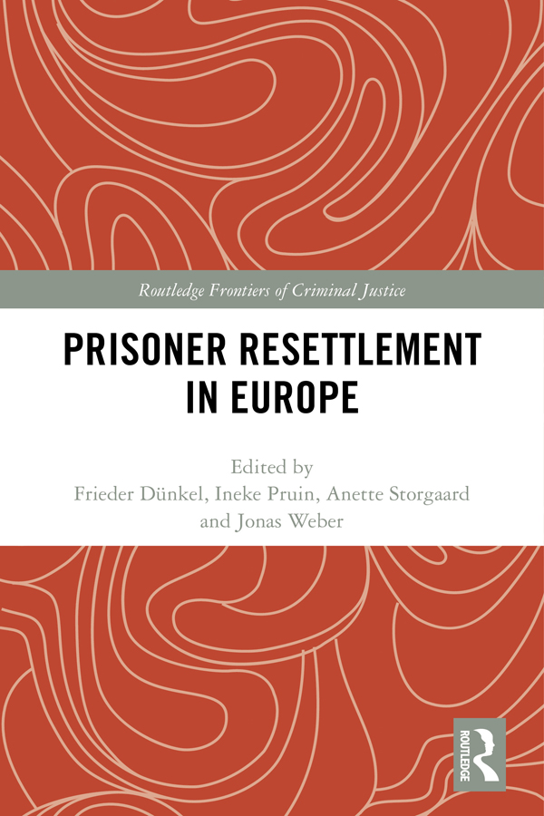 Prisoner Resettlement in Europe - Frieder Dünkel, Ineke Pruin, Anette Storgaard, Jonas Weber