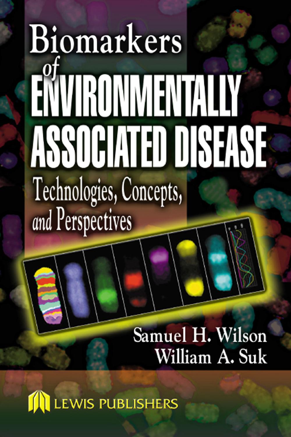 Biomarkers of Environmentally Associated Disease - Samuel H. Wilson, William A. Suk