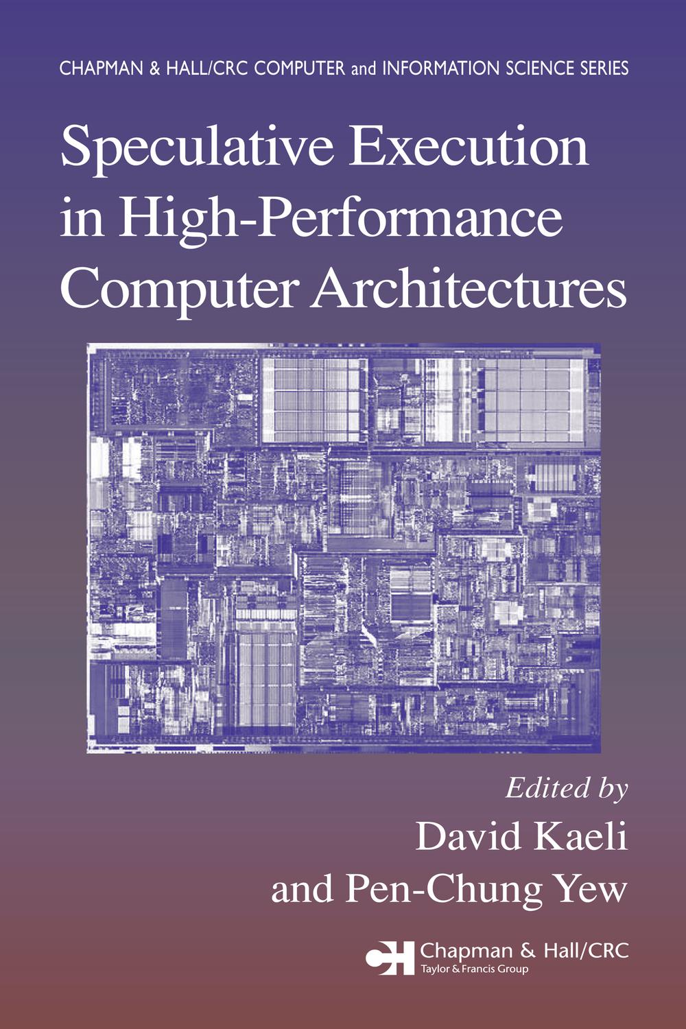 Speculative Execution in High Performance Computer Architectures - David Kaeli, Pen-Chung Yew