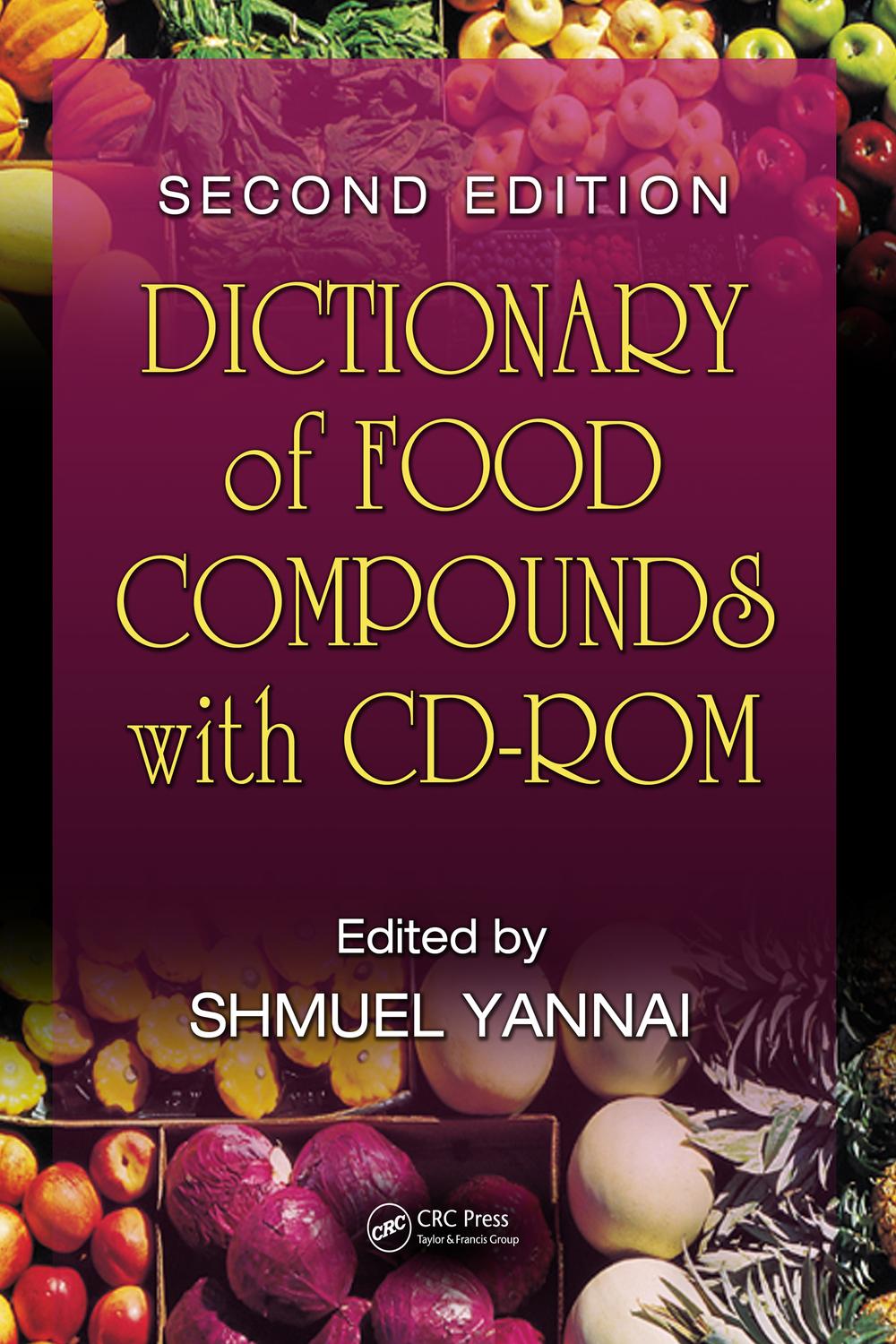 Dictionary of Food Compounds with CD-ROM - Shmuel Yannai