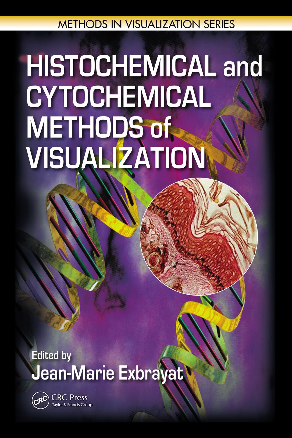 Histochemical and Cytochemical Methods of Visualization - Jean-Marie Exbrayat