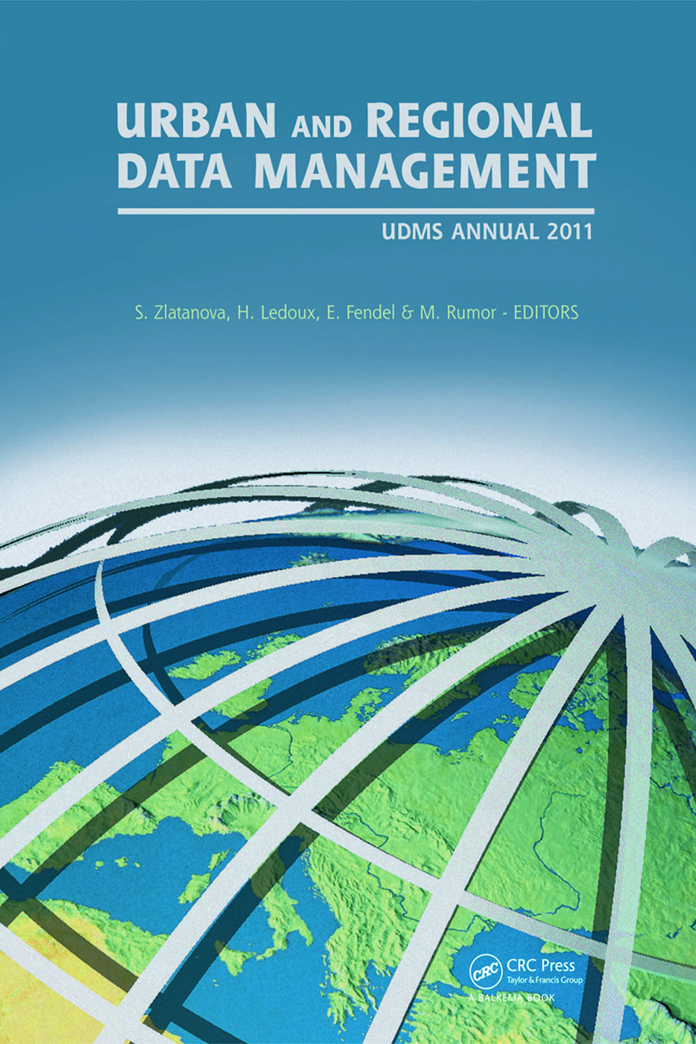 Urban and Regional Data Management - Sisi Zlatanova, Hugo Ledoux, Elfriede M. Fendel, Massimo Rumor