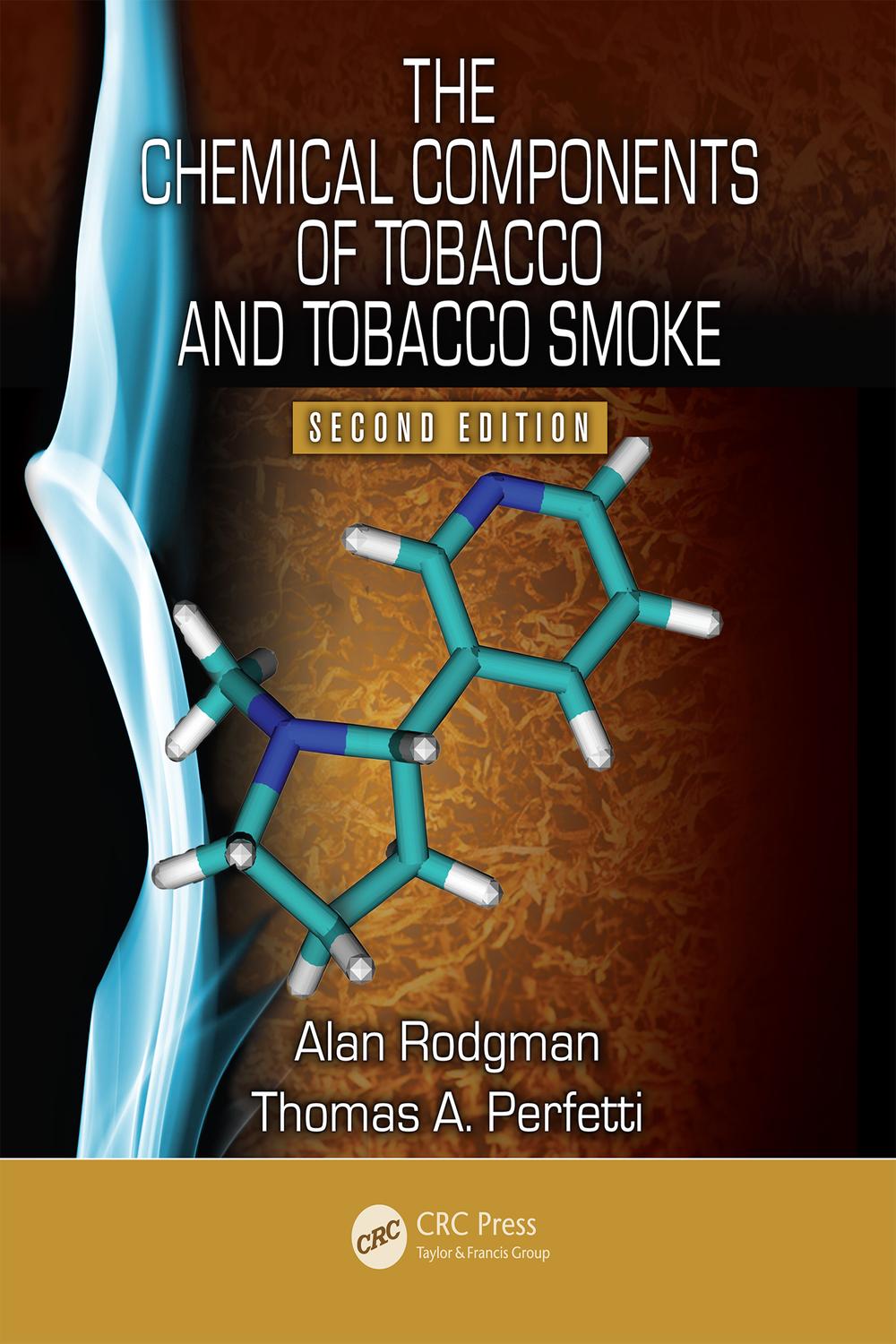 The Chemical Components of Tobacco and Tobacco Smoke - Alan Rodgman, Thomas A. Perfetti