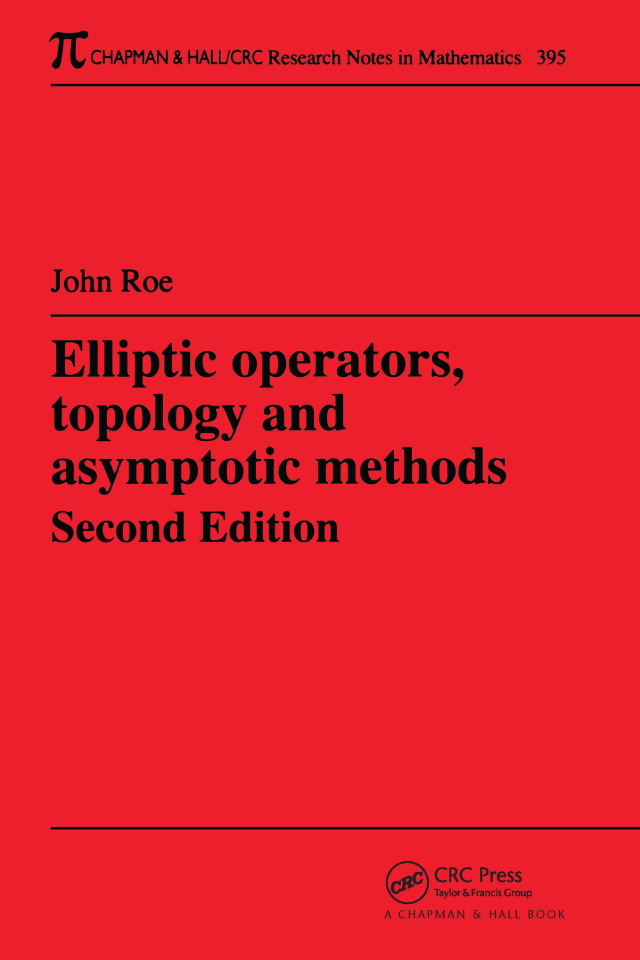 Elliptic Operators, Topology, and Asymptotic Methods - John Roe