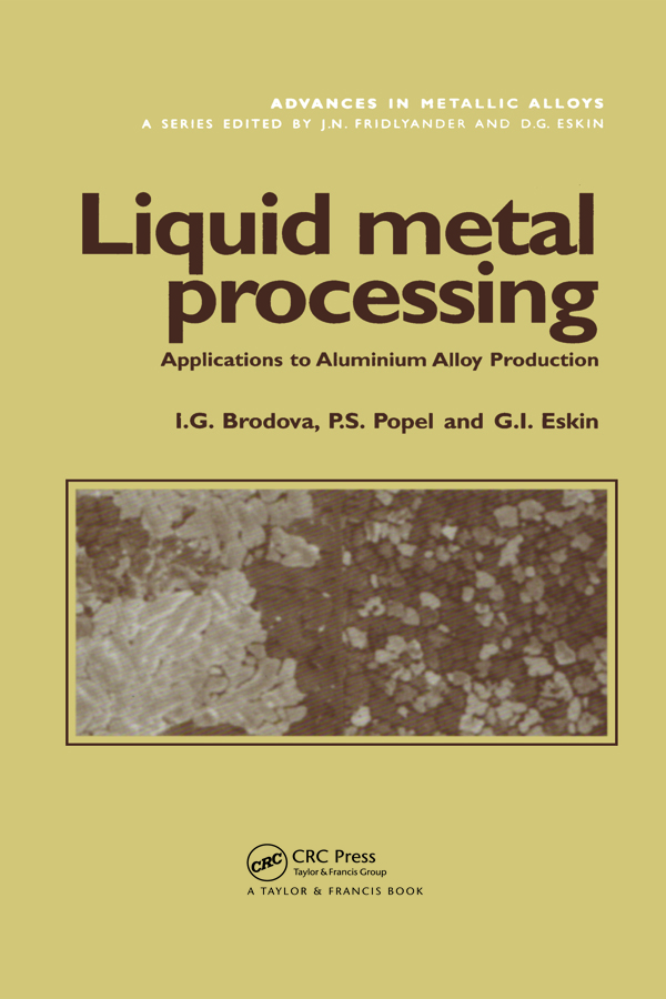 Liquid Metal Processing - I.G. Brodova, P.S. Popel, G.I. Eskin