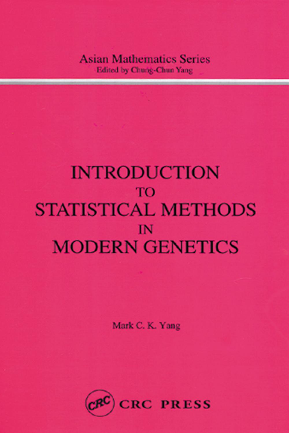 Introduction to Statistical Methods in Modern Genetics - M.C. Yang