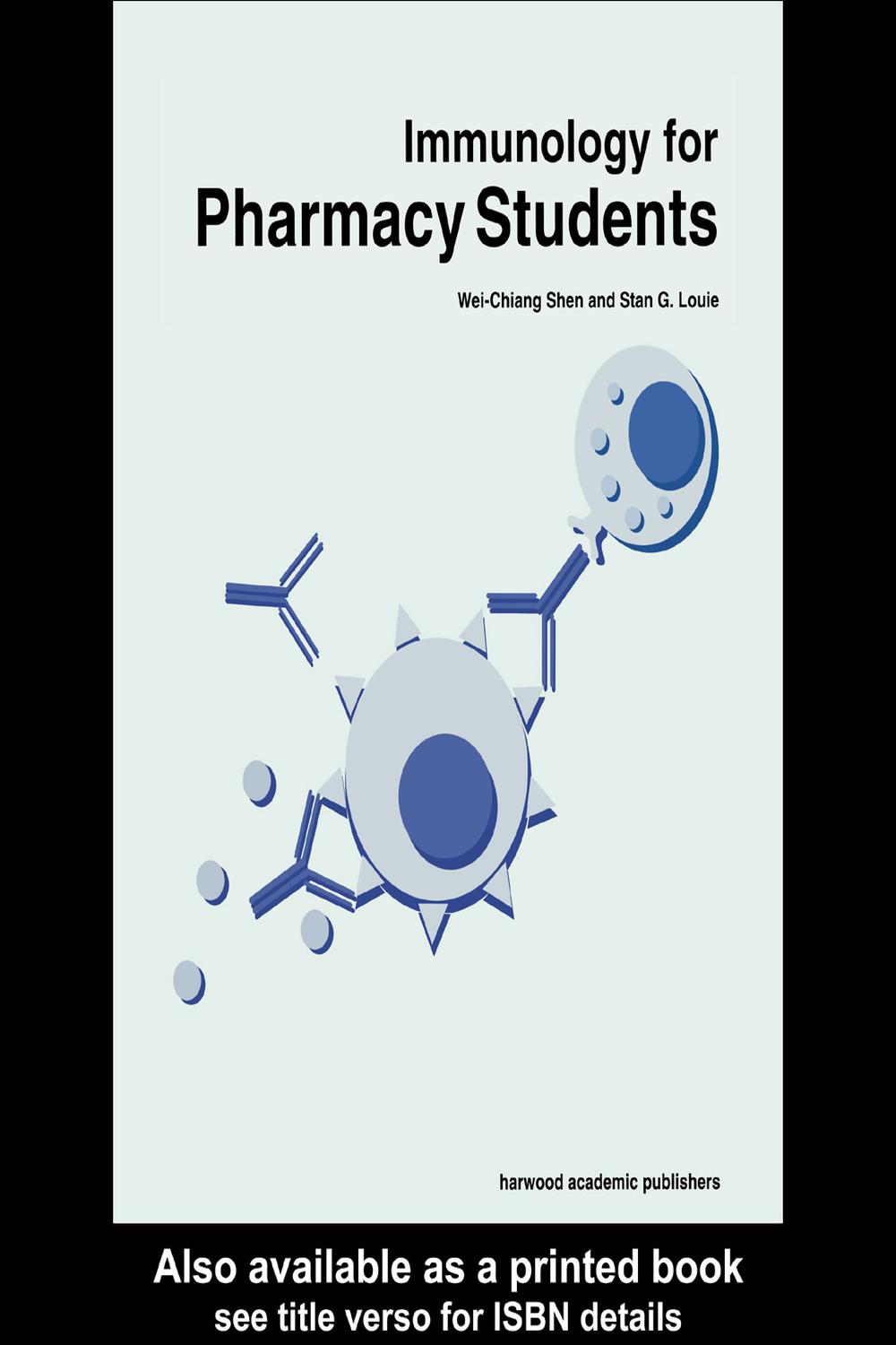 Immunology for Pharmacy Students - Wei-Chiang Shen, Stan G. Louie