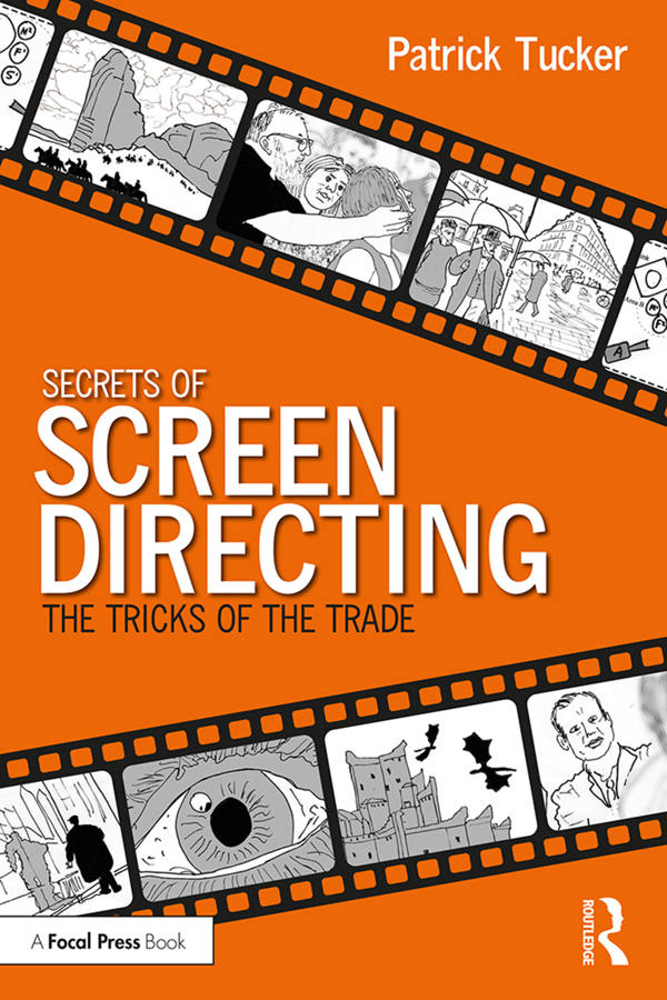 Secrets of Screen Directing - Patrick Tucker