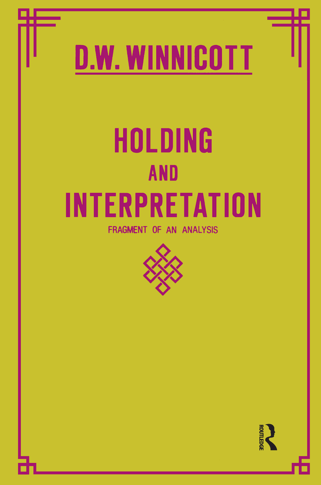 Holding and Interpretation - Donald W. Winnicott
