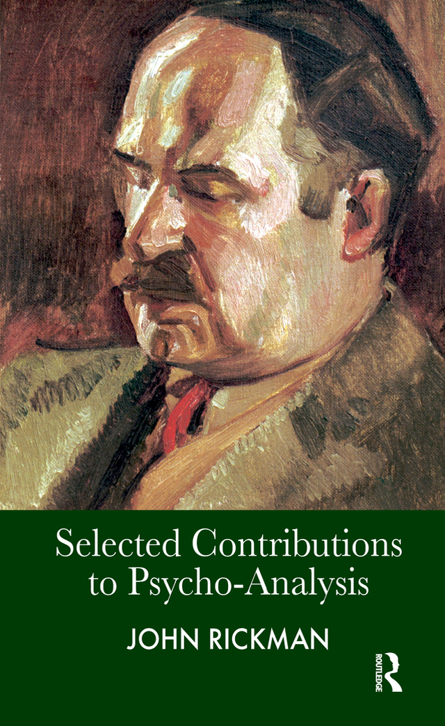 Selected Contributions to Psycho-Analysis - John Rickman,,