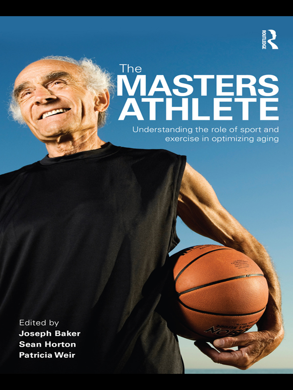The Masters Athlete - Joe Baker, Sean Horton, Patricia Weir