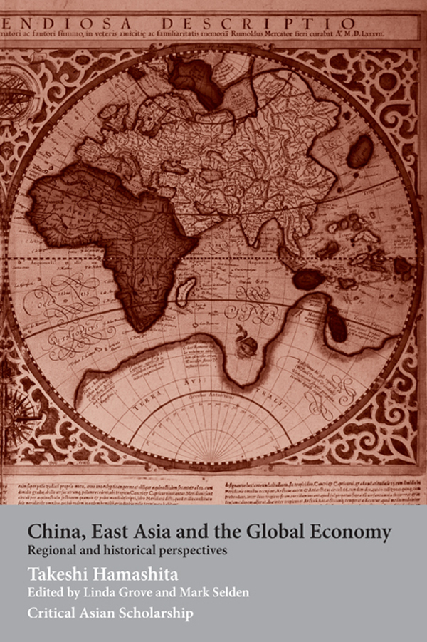 China, East Asia and the Global Economy - Takeshi Hamashita, Mark Selden, Linda Grove