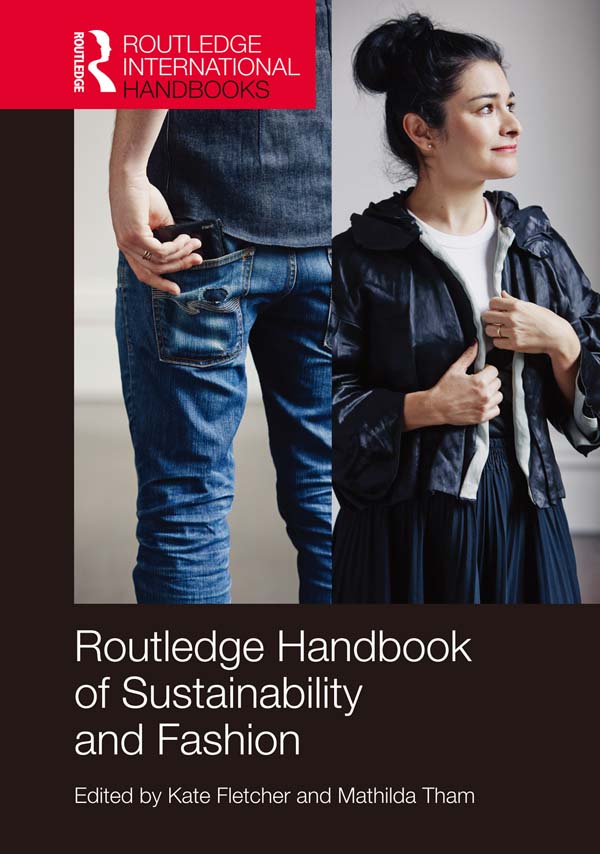 Routledge Handbook of Sustainability and Fashion - Kate Fletcher, Mathilda Tham
