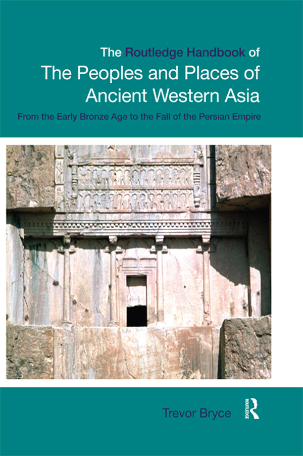 The Routledge Handbook of the Peoples and Places of Ancient Western Asia - Trevor Bryce