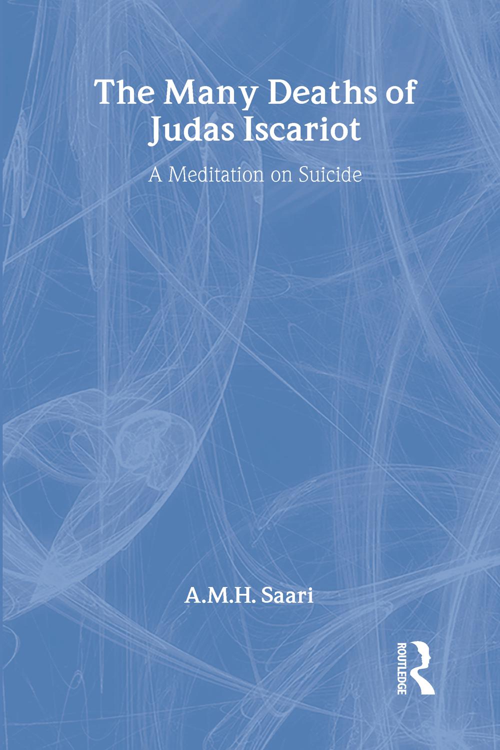 The Many Deaths of Judas Iscariot - Aaron Maurice Saari