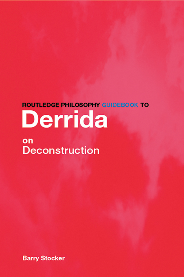 Routledge Philosophy Guidebook to Derrida on Deconstruction - Barry Stocker