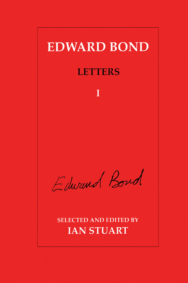 Edward Bond Letters: Volume 5 - Ian Stuart, Ian Stuart