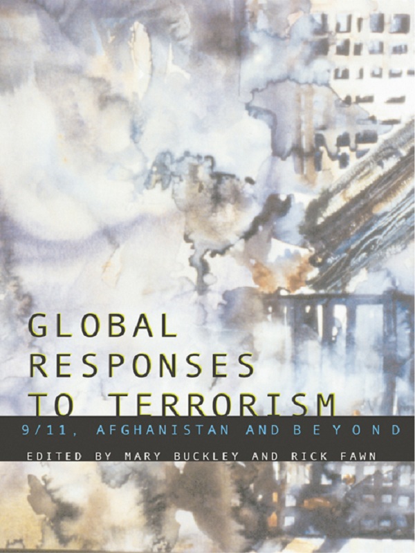 Global Responses to Terrorism - Mary Buckley, Rick Fawn