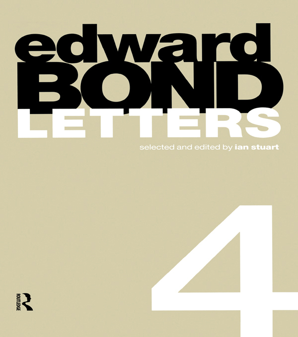 Edward Bond: Letters 4 - Ian Stuart, Ian Stuart