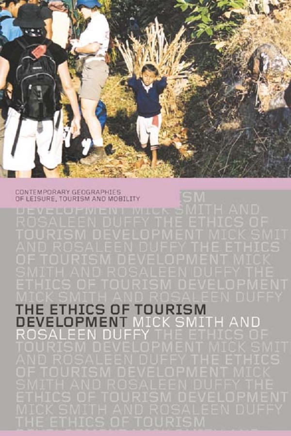 The Ethics of Tourism Development - Rosaleen Duffy, Mick Smith