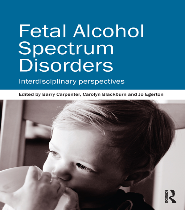 Fetal Alcohol Spectrum Disorders - Barry Carpenter OBE, Carolyn Blackburn, Jo Egerton
